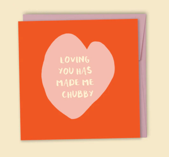 Loving You Made Me Chubby Greeting Card