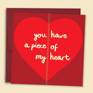 You Have A Piece of My Heart Greeting Card