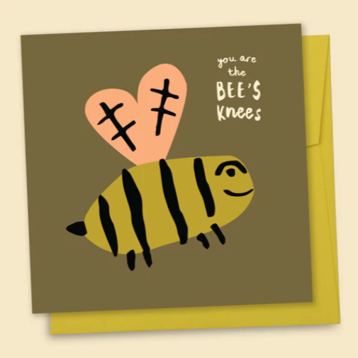 You're the Bees Knees Greeting Card