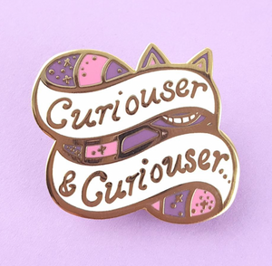 Curiouser & Curiouser Label Pin