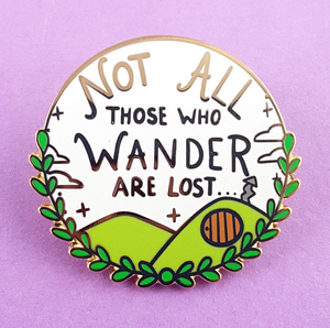 Not All Those Who Wander Label Pin