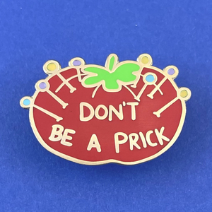 Don't Be a Prick Label Pin